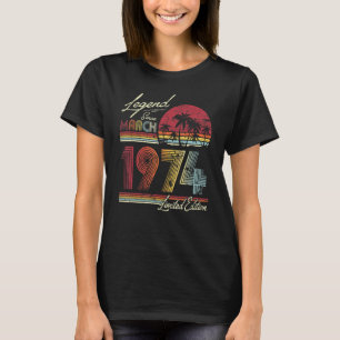 Legend Since March 1974 48 Years Old 48th Birthday T-Shirt