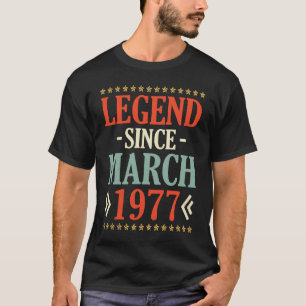 Legend Since March 1977 Happy Birthday 46 Years Ol T-Shirt