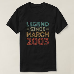 Legend Since March 2003, birthday tshirts