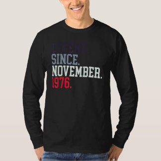 Legend Since November 1976 For Men Women November T-Shirt