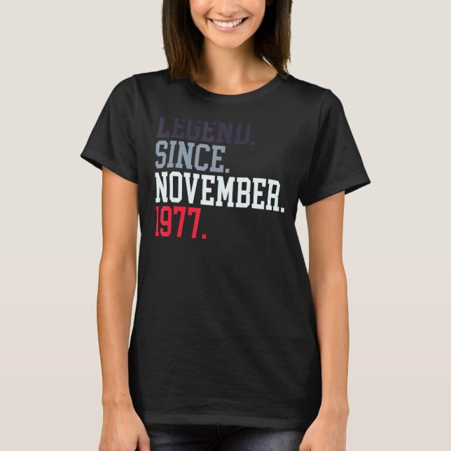Legend Since November 1977 For Men Women November  T-Shirt (Front)