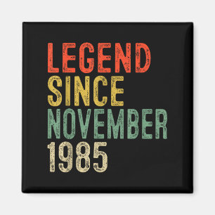 Legend Since November 1985 40th Birthday 40 Year O Magnet