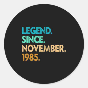 Legend Since November 1985 Apparel Classic Round Sticker