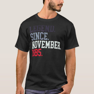 Legend Since November 1985 For Men Women November T-Shirt