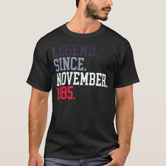 Legend Since November 1985 For Men Women November  T-Shirt (Front)