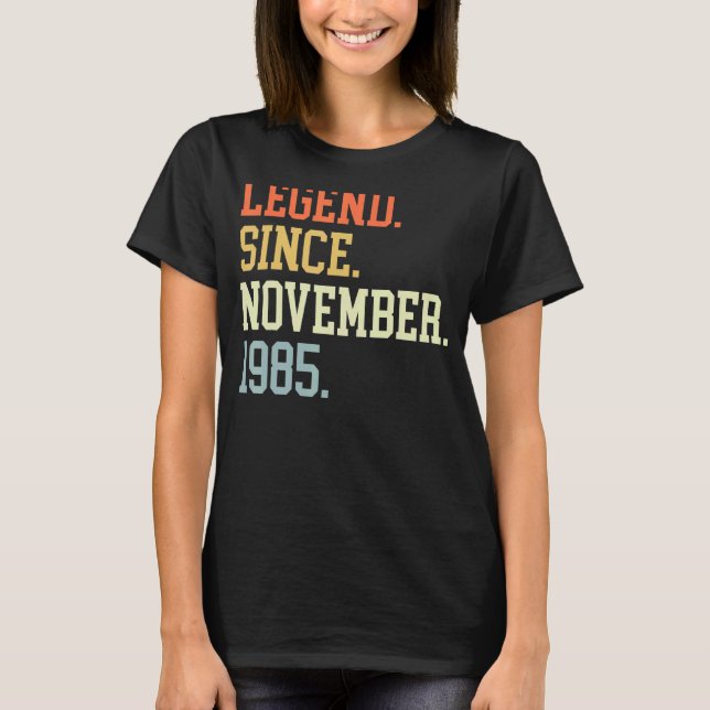 Legend Since November 1985 For Men Women November  T-Shirt (Front)