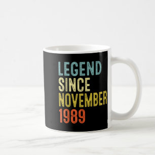 Legend Since November 1989 36th Birthday 36 Year O Coffee Mug