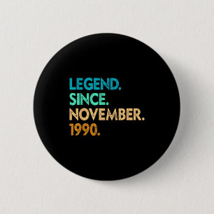 Legend Since November 1990 Apparel 2 Inch Round Button