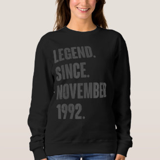Legend Since November 1992 30 Year Old 30th Birthd Sweatshirt