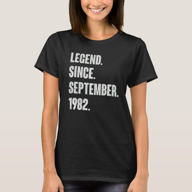 Legend Since September 1982  40 Year Old 40th Birt T-Shirt (Front)