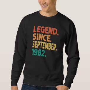 Legend Since September 1982 40th Birthday 40 Year Sweatshirt