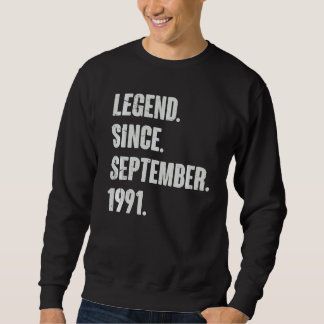 Legend Since September 1991 31 Year Old 31st Birt Sweatshirt