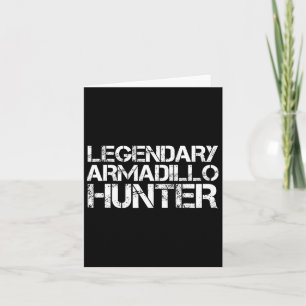 Legendary Armadillo Hunter Funny Hunting Wildlife Card
