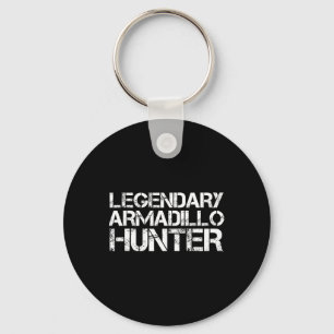 Legendary Armadillo Hunter Funny Hunting Wildlife  Keychain