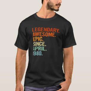 Legendary Awesome Epic Since April 1980 Funny 41Th T-Shirt