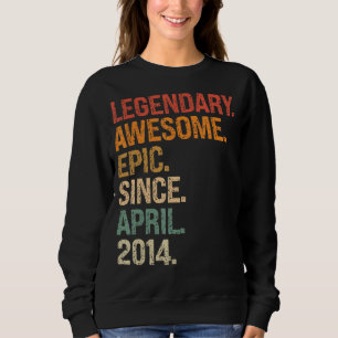 Legendary Awesome Epic Since April 2014 8th Birthd Sweatshirt