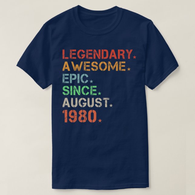 Legendary Awesome Epic Since August 1980 Retro Bir T-Shirt (Design Front)
