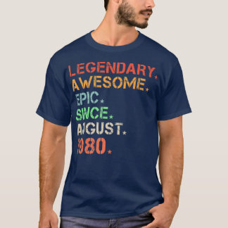 Legendary Awesome Epic Since August 1980 Retro Bir T-Shirt