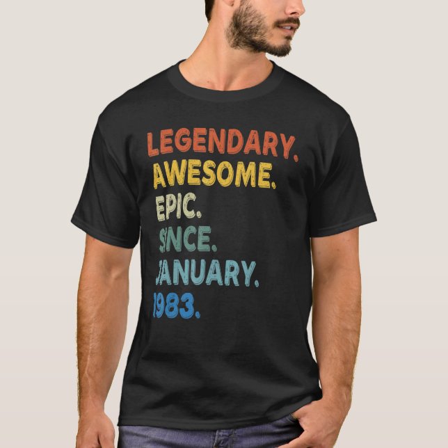 Legendary Awesome Epic Since January 1983 Birthday T-Shirt (Front)
