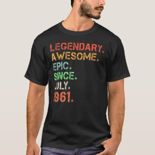 Legendary Awesome Epic Since July 1961 Retro Birth T-Shirt
