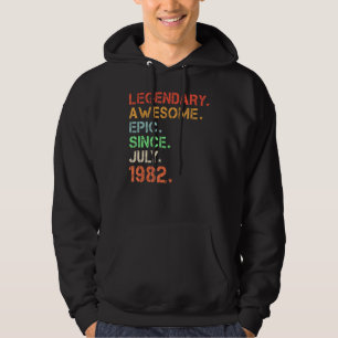 Legendary Awesome Epic Since July 1982 Retro Birth Hoodie