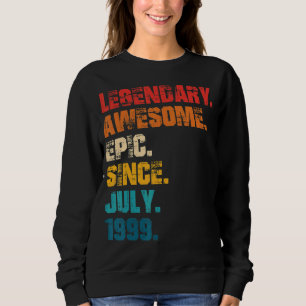 Legendary Awesome Epic Since July 1999 Retro Style Sweatshirt