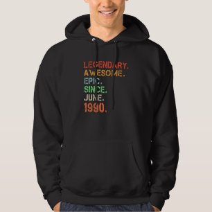 Legendary Awesome Epic Since June 1990 Retro Birth Hoodie