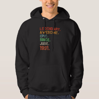 Legendary Awesome Epic Since June 1991 Retro Birth Hoodie