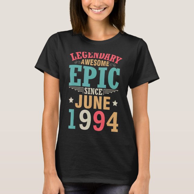 Legendary Awesome Epic Since June 1994 Birthday 28 T-Shirt (Front)