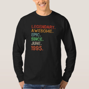 Legendary Awesome Epic Since June 1995 Retro Birth T-Shirt