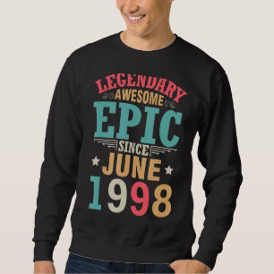Legendary Awesome Epic Since June 1998 Birthday 24 Sweatshirt