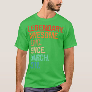 Legendary Awesome Epic Since March 2011 11th Birth T-Shirt