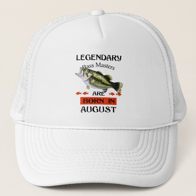 Legendary Bass Masters Are Born in August Trucker Hat (Front)