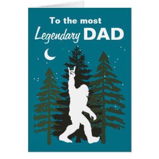 Legendary Dad Bigfoot Sasquatch Fathers Day Card