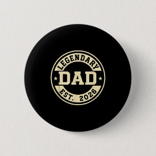 Legendary Dad Established 2026 Celebrate Father Ne 2 Inch Round Button