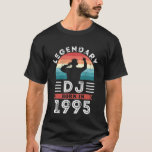 Legendary DJ Born 1995 30th Birthday Gifts T-Shirt<br><div class="desc">Legendary DJ Born 1995 30th Birthday Gifts</div>