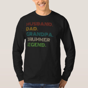 Legendary Drummer: Husband, Dad, Grandpa - Funny T T-Shirt