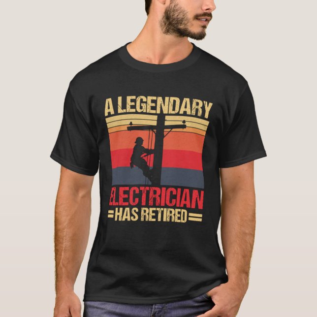Legendary Electrician Has Retired Funny Retirement T-Shirt (Front)