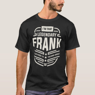 Legendary Frank Personalized Name Frank T-Shirt