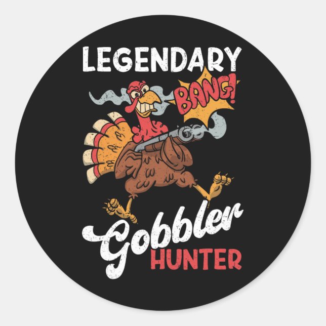 Legendary Gobbler Hunter Funny Turkey Hunting  Classic Round Sticker (Front)