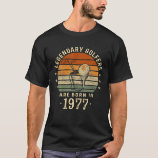 Legendary Golfers Are Born In 1977 45Th Birthday G T-Shirt