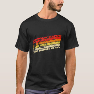 Legendary Golfers Born Are In 1976 46Th Vintage Re T-Shirt