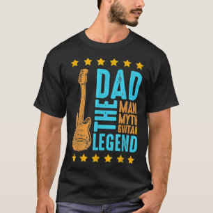 Legendary Guitarist Dad The Man Myth Guitar Legend T-Shirt