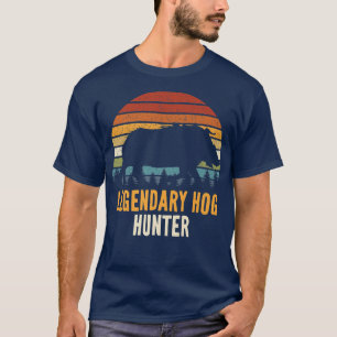 Legendary Hog Hunter Boar Hunting Hog Hunter Pig R T-Shirt