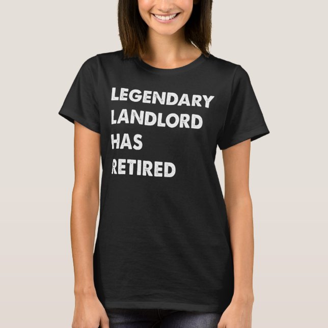 Legendary Landlord Has Retired T-Shirt (Front)