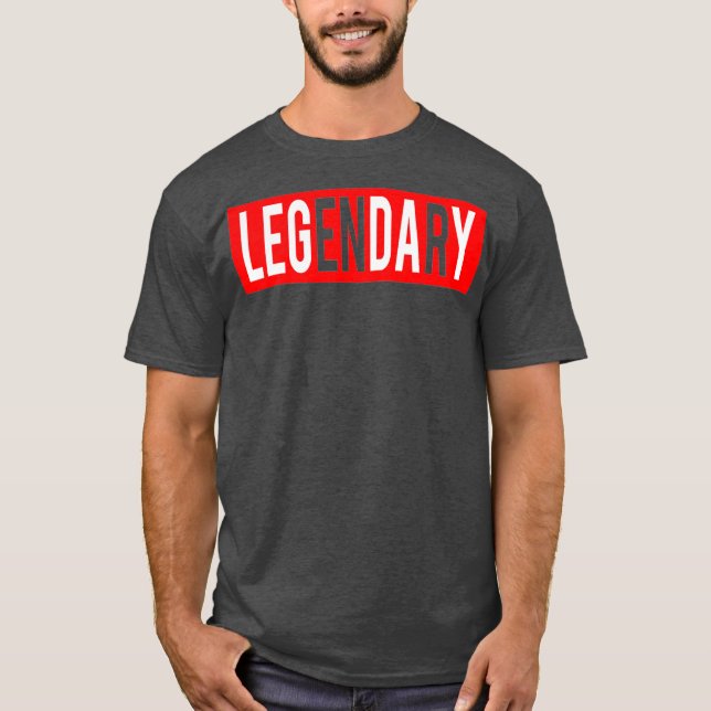 LEGENDARY LEG DAY  fun gym workout T-Shirt (Front)