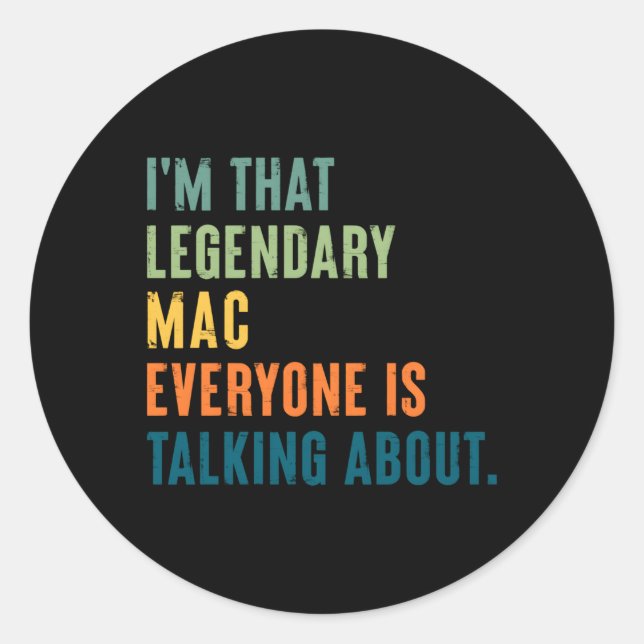 Legendary Mac Personalized Name Classic Round Sticker (Front)