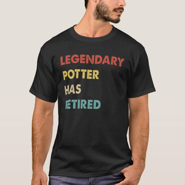 Legendary Potter Has Retired  1 T-Shirt (Front)
