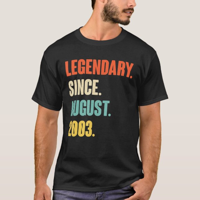 Legendary Since August 2003 - Birthday For 18 Year T-Shirt (Front)