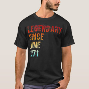 Legendary Since Bday June 1971 50th Birthday T-Shirt